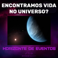 Horizonte de Eventos - Episódio 70 - Encontramos Vida No Universo?