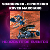 Horizonte de Eventos - Episódio 64 - Sojourner - O Primeiro Rover Marciano