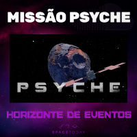 Horizonte de Eventos - Episódio 60 - Missão Psyche