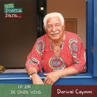 235 - De onde vens - Dorival Caymmi (letra declamada)