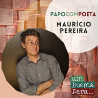 233 - Papo com poeta - Maurício Pereira 