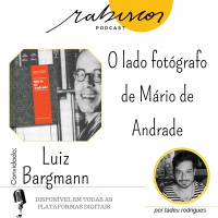 O lado fotógrafo de Mário de Andrade - com Luiz Bargmann