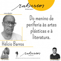 Do menino de periferia às artes plásticas e à literatura - Com Hélcio Barros