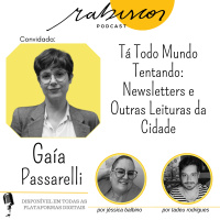 Newsletters e outras formas de ler a cidade - com Gaía Passarelli