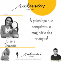 A psicóloga que conquistou o imaginário das crianças - com Gisele Domenici