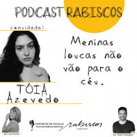 Meninas loucas não vão para o céu - com Tóia Azevedo