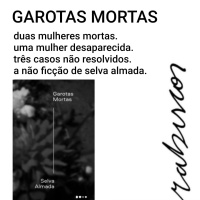 Garotas Mortas - feminicídio e a não-ficção de Selva Almada