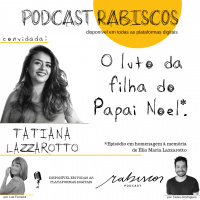O luto da filha do Papai Noel - com Tatiana Lazzarotto