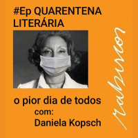 #Ep 14 - Quarentena Literária - O Pior Dia de Todos - com Daniela Kopsch