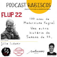 FLUP 2022! 100 anos do Modernismo Negro - Uma outra história da Semana de 22 - com Júlio Ludemir