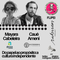 Do papel ao prop#xF3sito: a cultura independente - com Cau#xEA Ameni e Mayara Cabeleira