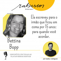 Ela escreveu para o irmão que ficou em coma por 15 anos: para quando você acordar - com Bettina Bopp