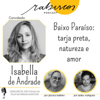 Baixo Paraíso: tarja preta, natureza e amor - Com Isabella de Andrade