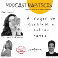 A imagem da ausência e outros nomes - com Tatiana Eskenazi