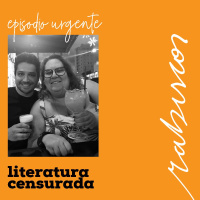 Episódio Urgente - Literatura Censurada