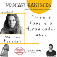Entre o caos e a humanidade: nós! - com Mariana Ferrari