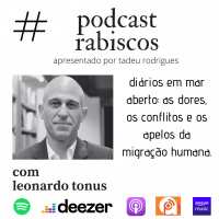 Diários em mar aberto: as dores, os conflitos e os apelos da migração humana - com Leonardo Tonus