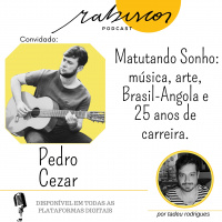 Matutando Sonho: música, arte, Brasil-Angola e carreira - com Pedro Cezar