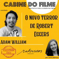 O novo terror de Robert Eggers - com Adam William