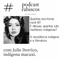 Quantas escritoras você lê em se comparando com os escritores? E dessas, quantas são mulheres indígenas? A resistência indígena e a literatura, com Julie Dorrico, indígena macuxi.