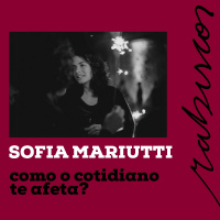 Temporada Especial: Como o Cotidiano te Afeta? - com Sofia Mariutti
