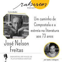 Um caminho de Compostela e a estreia na literatura aos 73 anos - com José Nelson Freitas