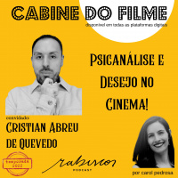 Psicanálise e Desejo no Cinema – com Cristian Abreu de Quevedo