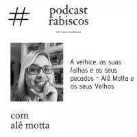 A velhice, as suas falhas e os seus pecados - Alê Motta e os seus Velhos