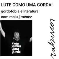 LUTE COMO UMA GORDA - literatura e gordofobia com Malu Jimenez