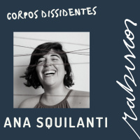 Temporada Especial Corpos Dissidentes - Com Ana Clara Squilanti - Ep 01