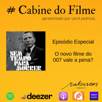 007 Sem Tempo para Morrer - Vale a pena?
