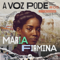 #05 MARIA FIRMINA DOS REIS: A PRIMEIRA ESCRITORA NEGRA DO BRASIL