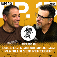 EP.15 - Você está arruinando sua planilha sem perceber! | Café com Tri power by stemma 
