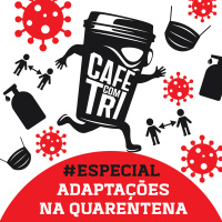 ESPECIAL - ADAPTAÇÕES NA QUARENTENA