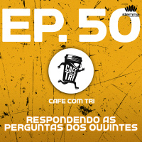 EP.50 - Respondendo às perguntas dos ouvintes | Café com Tri power by stemma 