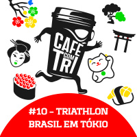 #10 - TRIATHLON BRASIL EM TOKYO