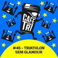 #45 - TRIATHLON SEM GLAMOUR