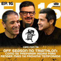 EP.16 - Off Season no Triathlon: como se preparar agora para render mais na próxima temporada | Café com Tri power by stemma 
