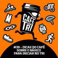 #39 - DICAS DO CAFÉ SOBRE O BÁSICO PARA INICIAR NO TRI