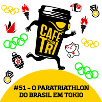 #51 - O PARATRIATHLON DO BRASIL EM TOKIO