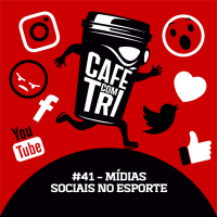 #41 - MÍDIAS SOCIAIS NO ESPORTE