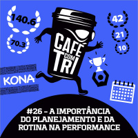 #26 - A IMPORTÂNCIA DO PLANEJAMENTO E DA ROTINA NA PERFORMANCE