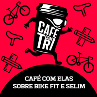 CAFÉ COM ELAS SOBRE BIKE FIT E SELIM