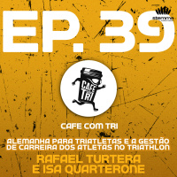 EP.39 - Alemanha para triatletas e a gestão de carreira dos atletas: Rafael Turtera amp Isa Quarterone