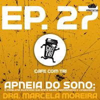 EP.27 -Apneia do Sono: o problema silencioso que afeta saúde, performance e longevidade | Café com Tri