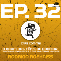 EP.32 - O boom dos tênis de corrida: tecnologia, marketing e o que realmente importa com Rodrigo Roehniss | Café com Tri power by stemma 