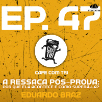 EP.47 - A ressaca pós-prova: por que ela acontece e como superá-la? Eduardo Braz | Café com Tri power by stemma 