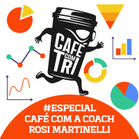 ESPECIAL - CAFÉ COM COACH ROSI MARTINELLI