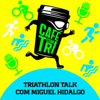 TRIATHLON TALKS - MIGUEL HIDALGO