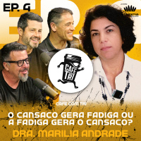 EP.04 - O cansaço gera fadiga ou a fadiga gera o cansaço! com Dra. Marilia Andrade | power by stemma 